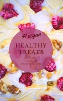 41 Vegan Healthy Treats for Kids: Dairy-free Snacks, Plant-based Sweets, Refined Sugar-free Snacks B0BV4F9SLY Book Cover
