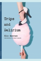 Trips and Delirium: Introduction by Armand Assante B08KTGNTH8 Book Cover