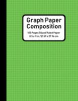 Graph Paper Composition Notebook Quad Ruled: Graphing Paper 5x5 composition book, Grid Paper Notebook College Ruled, Math and Science Composition ... with Green Cover (Graphing Paper Notebook) 1691844535 Book Cover