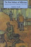 Most Solitary of Afflictions: Madness and Society in Britain, 1700-1900 0300107544 Book Cover