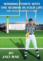 Winning Points with the Woman in Your Life One Touchdown at a Time 074329419X Book Cover