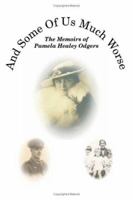 And Some of Us Much Worse 1553955757 Book Cover