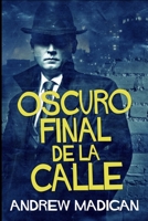 Oscuro Final de la Calle: Edici�n de Letra Grande 1034147633 Book Cover