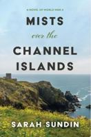 Mists over the Channel Islands : A Novel of World War II 1420534467 Book Cover