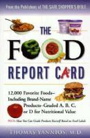 The Food Report Card: 12,000 Favorite Foods Including Brand-Name Products, Graded A,B,C, or D For Nutritional Value 0020389655 Book Cover