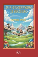 SE LE NUVOLE FOSSERO DI ZUCCHERO (Italian Edition) B0G81B8G1P Book Cover