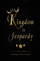 Kingdom in Jeopardy B08ZW55TFC Book Cover
