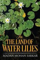 In The Land of Water Lilies 1684665752 Book Cover