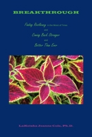 Breakthrough: Finding Resiliency in the Worst of Times and Coming Back Stronger and Better Than Ever 1669824411 Book Cover
