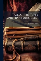 Tales of the Turf; And, Rank Outsiders 1175842559 Book Cover