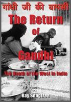 The Return of Gandhi: The Death of the West in India 1941293360 Book Cover