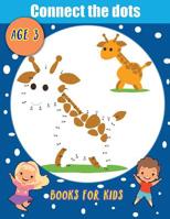 Connect The Dots Books For Kids Age 3: Animal Dot-to-Dot Book for Kids 1095606972 Book Cover