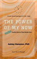 The Power of My Now: Faith-Fueled Moves That Broke Fear B0G3PHJ67J Book Cover