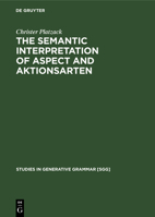 The Semantic Interpretation of Aspect and Aktionsarten: A Study of Internal Time Reference in Swedish 311242025X Book Cover