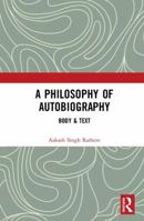 A Philosophy of Autobiography: Body & Text 1138496596 Book Cover