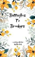 Butterflies To Breakups B0FC6Z72Q3 Book Cover