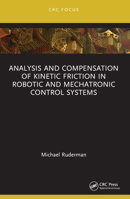 Analysis and Compensation of Kinetic Friction in Robotic and Mechatronic Control Systems 1032540702 Book Cover