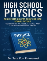 Quick Exam Success Guide for High School Physics: Covering IB, AP, IGCSE, A-Level, and Other International Exams 9697292248 Book Cover