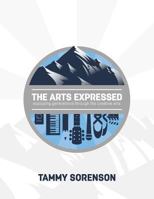 The Arts Expressed: Equipping Generations Through The Creative Arts 1721965963 Book Cover