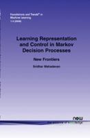 Learning Representation and Control in Markov Decision Processes 1601982380 Book Cover