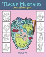 Teacup Mermaids: Adult Coloring Book B08T6W591N Book Cover