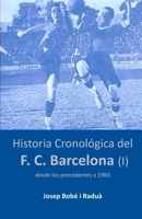 Historia cronológica del FC Barcelona (I): Desde los precedentes a 1960 (Spanish Edition) B0GWRMQZSM Book Cover