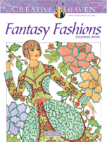 Creative Haven Fantasy Fashions Coloring Book 0486814378 Book Cover