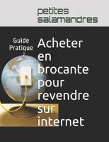 Acheter en brocante pour revendre sur internet: Guide Pratique 1791806465 Book Cover