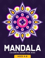 Mandala Coloring Book for Kids Ages 4-8: 55 Mandala Coloring Pages for Kids | Mandala Book for Kids | Mandala Gift for Kids, Toddlers and Preschool B084CB5LQ7 Book Cover