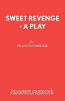 Sweet Revenge - A Play 0573019045 Book Cover