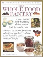 Whole Food Pantry (Illustrated Encyclopedia) 0754807401 Book Cover