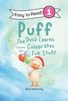 Puff the Duck Celebrates Fun Stuff: Preschool and Kindergartener Level One Easy Reader (Volume Two) B0GWDWVJQJ Book Cover