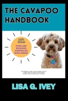 The Cavapoo Handbook: The Essential Guide: Care, Training, Health – Everything You Need to Know About Raising a Happy and Healthy Cavapoo (Paws and Whiskers Chronicles) B0CTC84K2R Book Cover