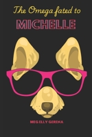 The omega fated to Michelle B0F79LC17B Book Cover