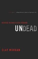 Undead: Revived, Resuscitated, and Reborn 1426753454 Book Cover