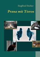 Prana mit Tieren: Helfen Sie ihrem Tier damit es sich selbst helfen kann 383702489X Book Cover