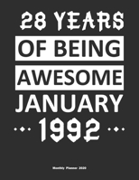 28 Years Of Being Awesome January 1992 Monthly Planner 2020: Calendar / Planner Born in 1992, Happy 28th Birthday Gift, Epic Since 1992 1655413597 Book Cover
