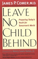 Leave No Child Behind: Preparing Today's Youth for Tomorrow's World 0300103913 Book Cover