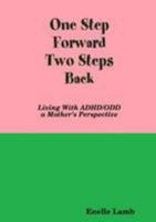 One Step Forward Two Steps Back - Living with ADHD/ODD, a Mother's perspective 0557063914 Book Cover