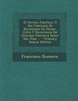 El Devoto Josefino: Ó Sea Coleccion De Devociones En Honor, Culto Y Reverencia Del Glorioso Patriarca Señor San Jose ... B0BMH5XLN9 Book Cover