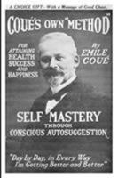 Self Mastery Through Conscious Autosuggestion 1532704712 Book Cover
