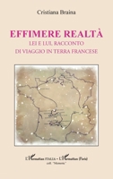 Effimere realtà: Lei e lui, racconto di viaggio in terra francese (Harmattan Italia) (French Edition) 2336577976 Book Cover