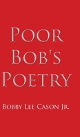 Poor Bob's Poetry B0CM7Y642Z Book Cover