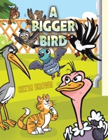 A Bigger Bird 1035852144 Book Cover