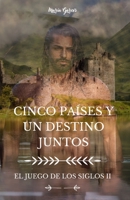 Cinco Países Y Un Destino Juntos: El Juego de Los Siglos II 8409472090 Book Cover