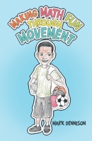 Making Math Fun Through Movement 1665727268 Book Cover