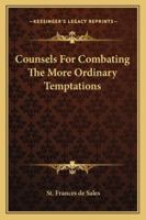 Counsels For Combating The More Ordinary Temptations 1425331327 Book Cover