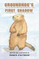 Groundhog's First Shadow 1643787306 Book Cover