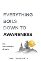 Everything Boils Down To Awareness B0G49SCHCK Book Cover