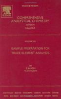 Sample Preparation for Trace Element Analysis (Volume 41) (Comprehensive Analytical Chemistry, Volume 41) 0444511016 Book Cover